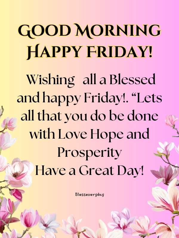 wishing you all a blessed and happy friday